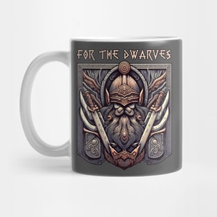 For the Dwarves! Mug